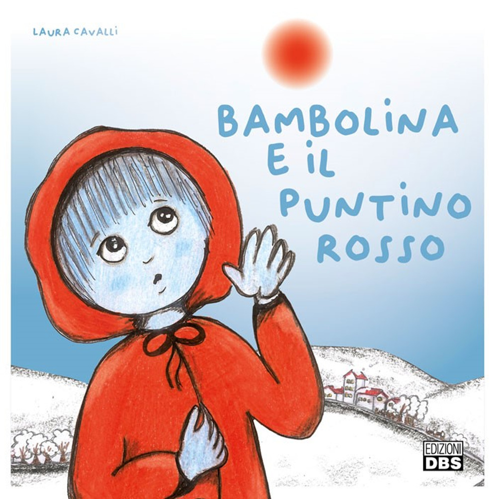 Bambolina e il puntino rosso. Ediz. a colori