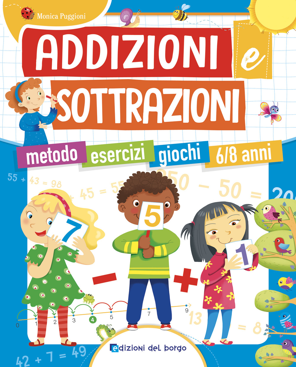 Addizioni e sottrazioni. Metodo. Esercizi. Giochi