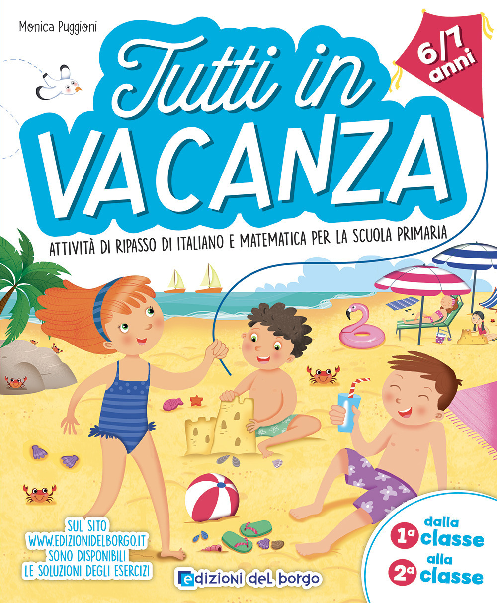 Tutti in vacanza. Dalla 1a alla 2a. Attività di ripasso di italiano e matematica per la scuola primaria. Ediz. a colori