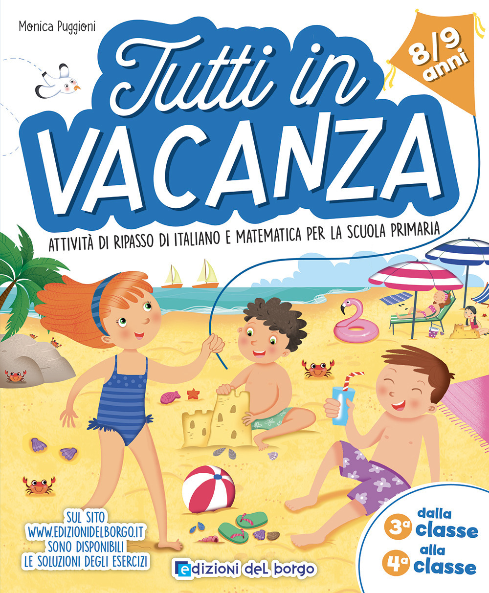 Tutti in vacanza. Dalla 3a alla 4a. Attività di ripasso di italiano e matematica per la scuola primaria. Ediz. a colori