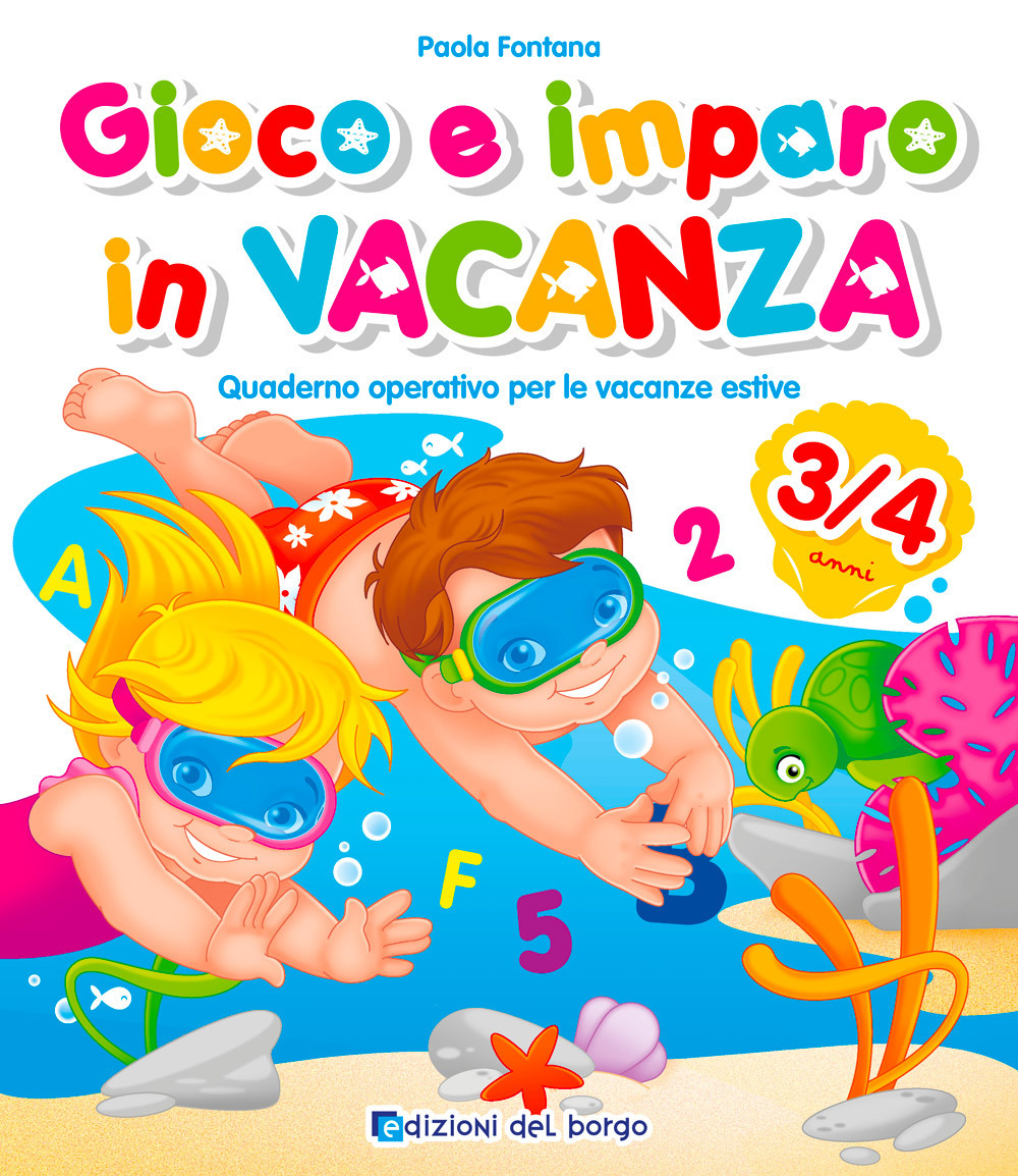 Gioco e imparo in vacanza (3-4 anni). Quaderno operativo per le vacanze estive. Ediz. a colori