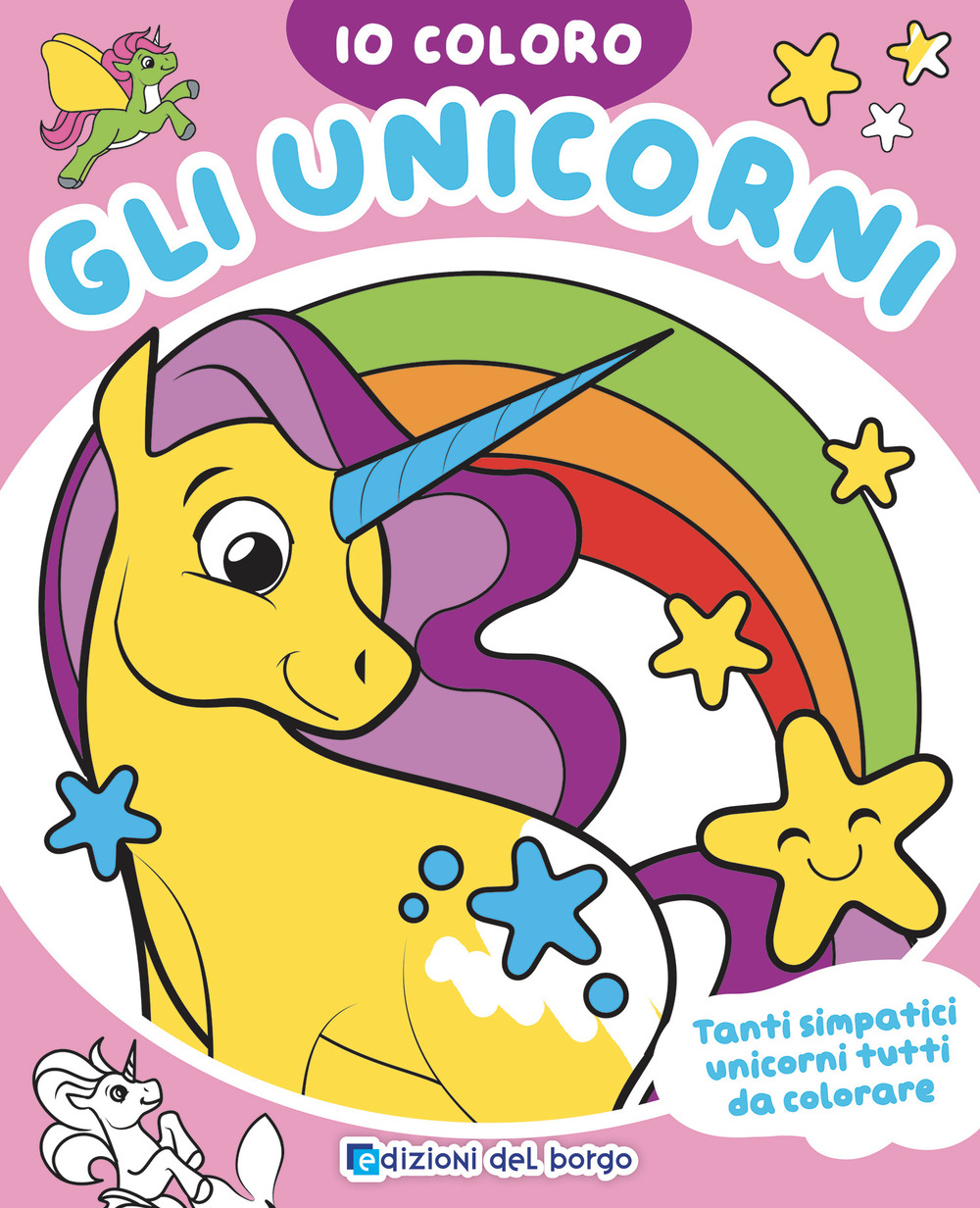 Unicorni. Io coloro. Ediz. a colori