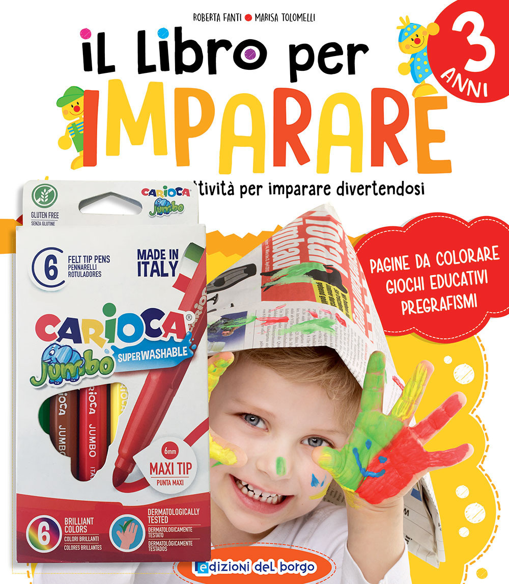 Il libro per imparare. 3 anni. Tanti giochi e attività per imparare divertendosi. Ediz. a colori. Con 6 pennarelli