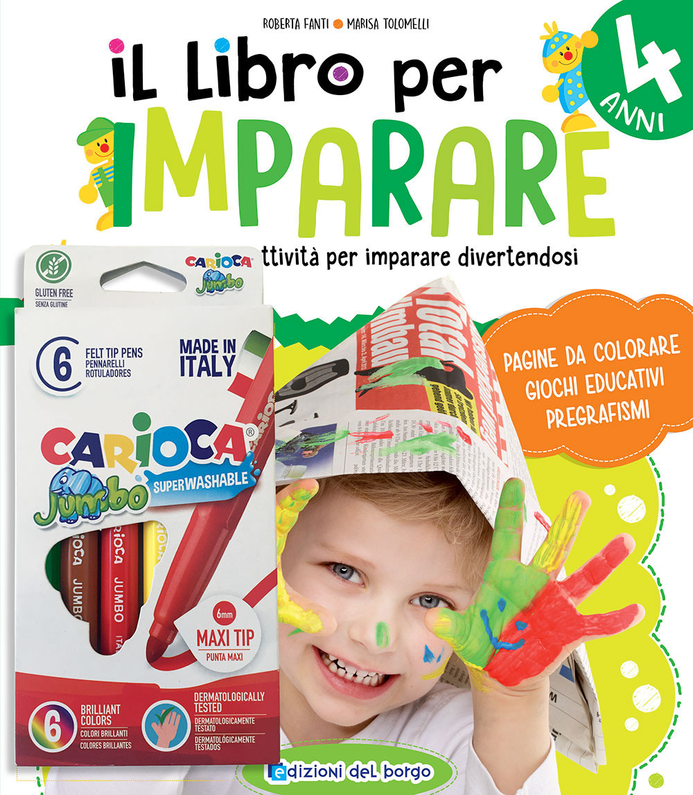 Il libro per imparare. 4 anni. Tanti giochi e attività per imparare divertendosi. Ediz. a colori. Con 6 pennarelli