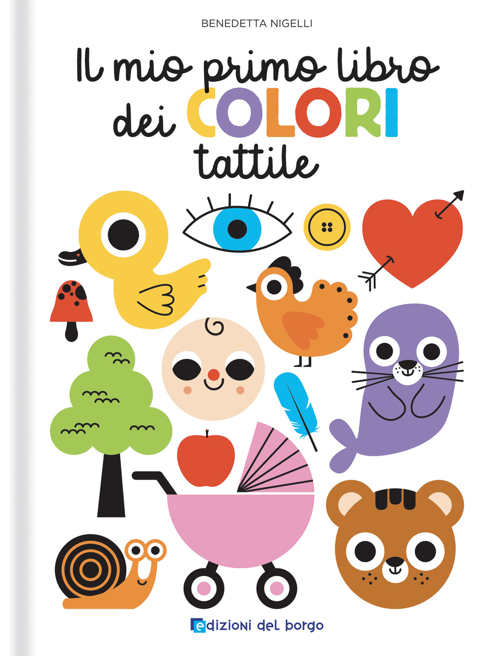 Il mio primo libro dei colori tattile. Toccalibri. Ediz. a colori