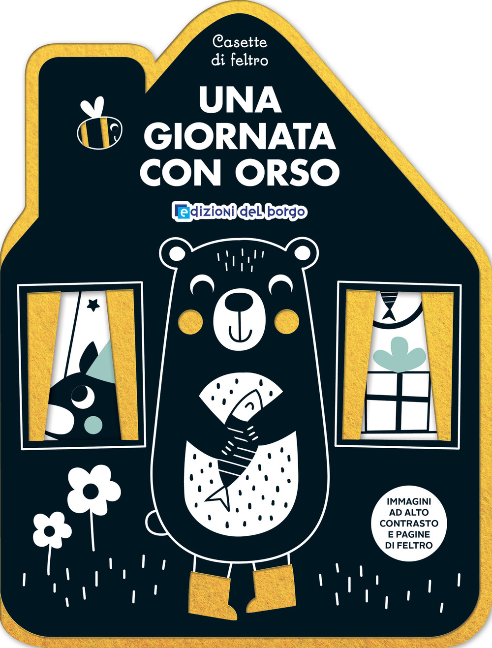 Una giornata con Orso. Casette di feltro. Ediz. a colori