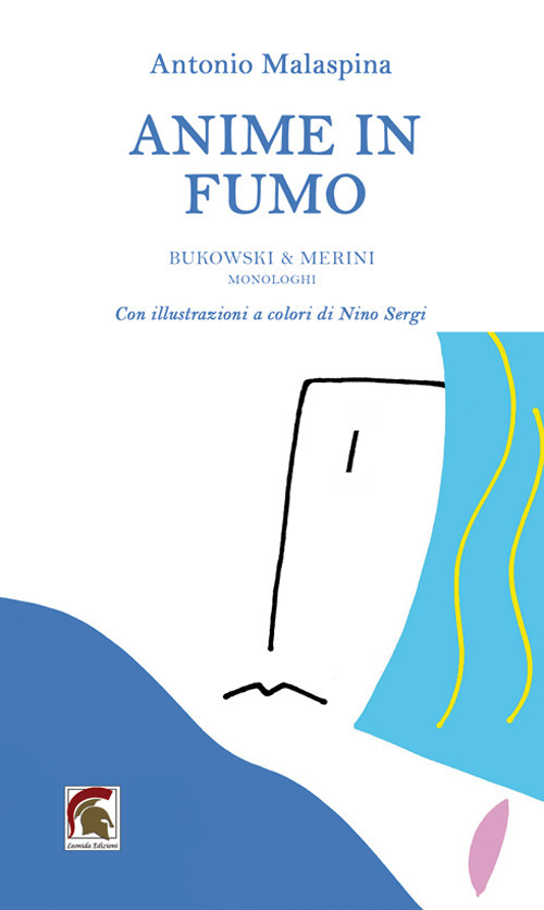 Anime in fumo. Bukowski & Merini (Monologhi)