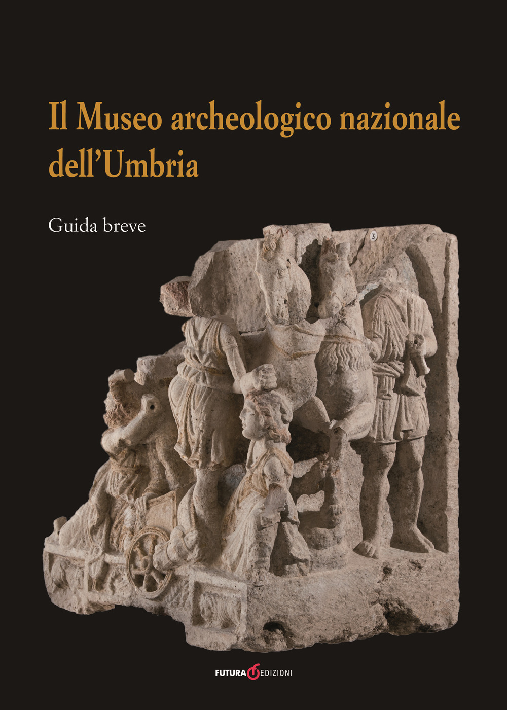 Il Museo archeologico nazionale dell'Umbria. Guida breve