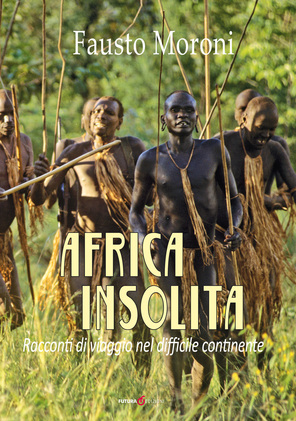 Africa insolita. Racconti di viaggio nel difficile continente