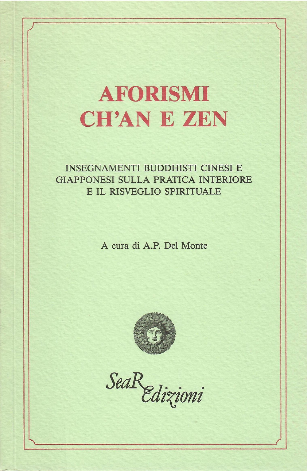 Aforismi ch'an e zen. Insegnamenti buddhisti cinesi e giapponesi sulla pratica interiore e il risveglio spirituale