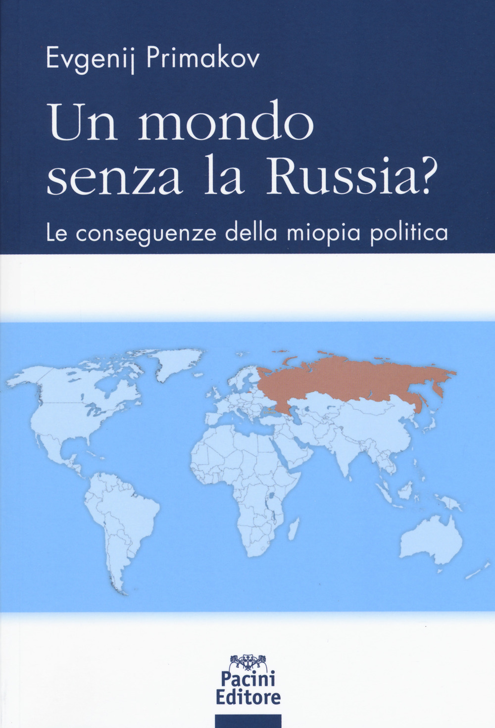 Un mondo senza la Russia? Le conseguenze della miopia politica