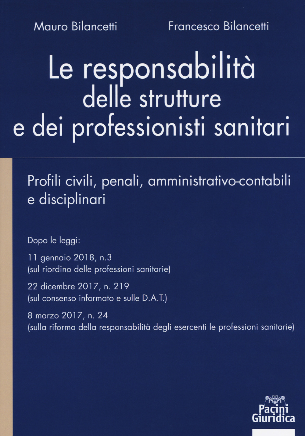 Le responsabilità delle strutture e dei professionisti sanitari. Profili civili, penali, amministrativo-contabili e disciplinari