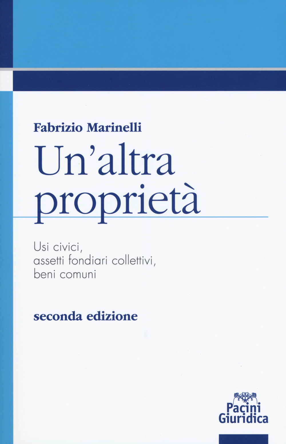 Un'altra proprietà. Usi civici, assetti fondiari collettivi, beni comuni