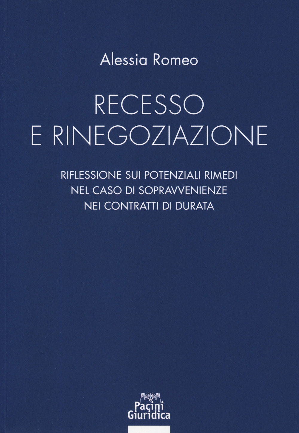 Recesso e rinegoziazione. Riflessioni sui potenziali rimedi nel caso di sopravvenienze nei contratti di durata