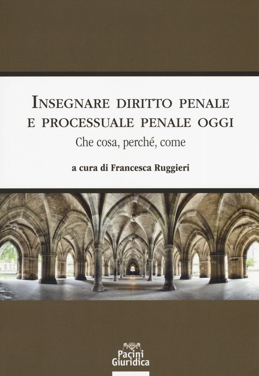 Insegnare diritto penale e processuale penale oggi. Che cosa, perché, come