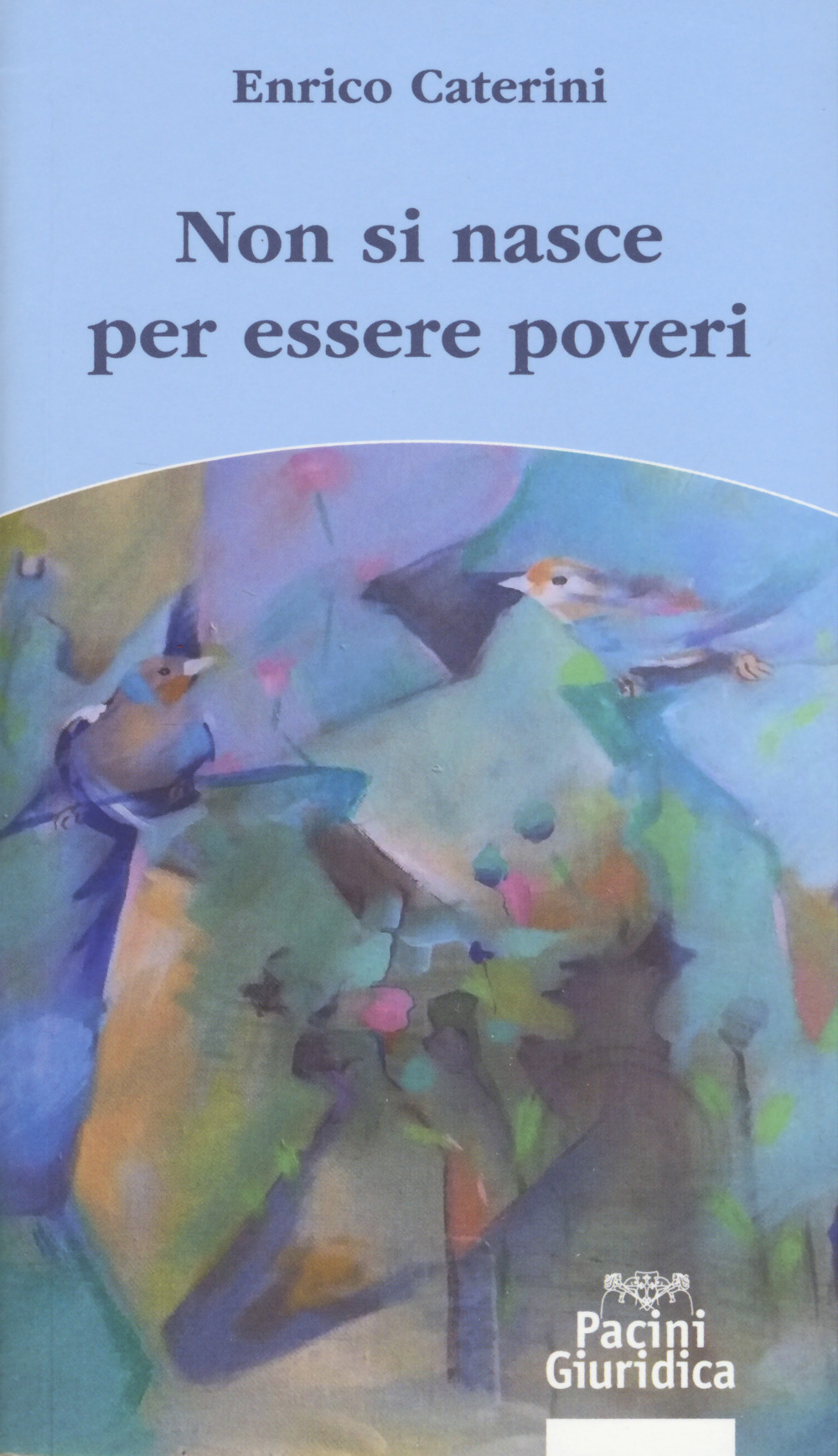 Non si nasce per essere poveri