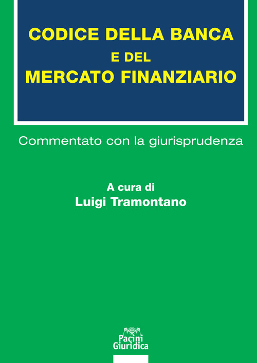 Codice della banca e del mercato finanziario. Commentato con la giurisprudenza