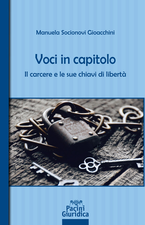 Voci in capitolo. Il carcere e le sue chiavi di libertà