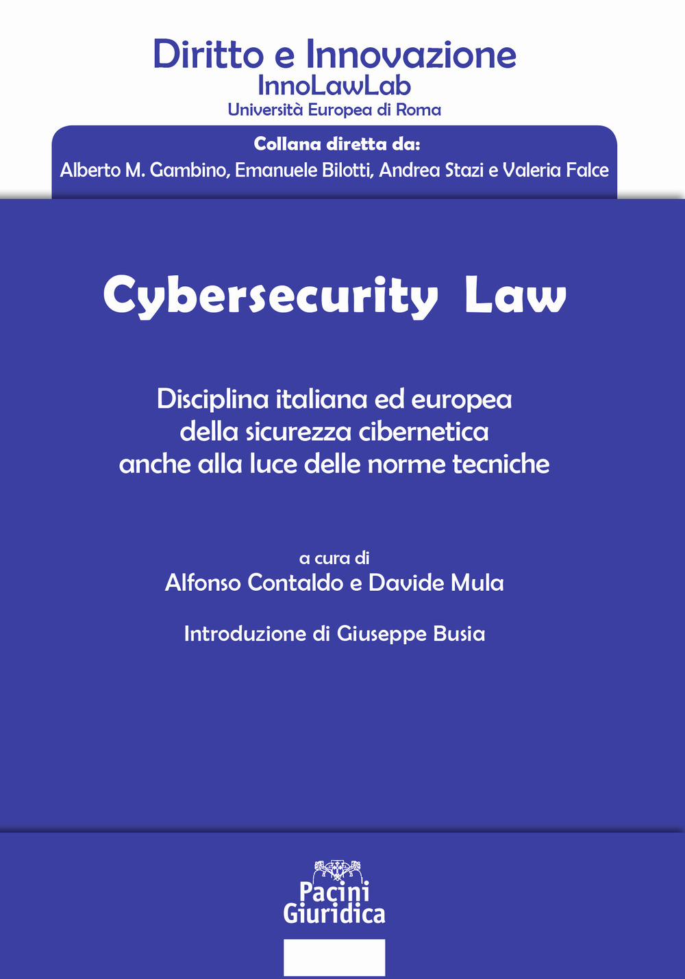 Cybersecurity law. Disciplina italiana ed europea della sicurezza cibernetica anche alla luce delle norme tecniche