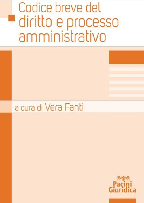 Codice breve del diritto e processo amministrativo