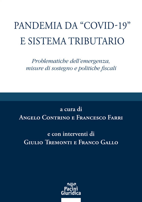 Pandemia da «Covid-19» e sistema tributario. Problematiche dell'emergenza, misure di sostegno e politiche fiscali