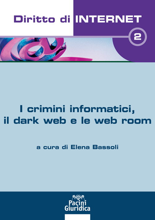 I crimini informatici, il dark web e web room