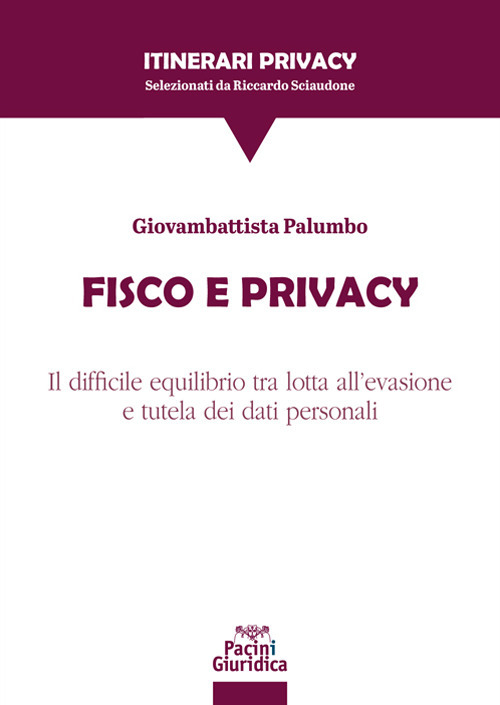 Fisco e privacy. Il difficile equilibrio tra lotta all'evasione e tutela dei dati personali