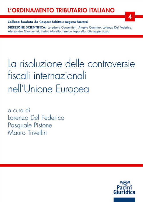 La risoluzione delle controversie in materia fiscale nell'Unione europea. Commento sistematico al decreto legislativo 10 giugno 2020, n. 49, corredato dalle formule applicative