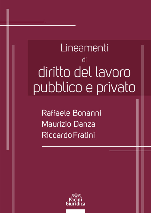 Lineamenti di diritto del lavoro pubblico e privato