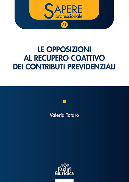 Opposizioni al recupero coattivo dei contributi previdenziali