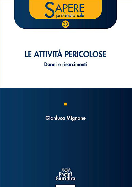 Le attività pericolose. Danni e risarcimenti