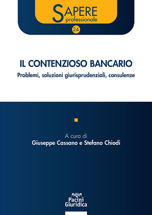 Il contenzioso bancario. Problemi, soluzioni giurisprudenziali, consulenze