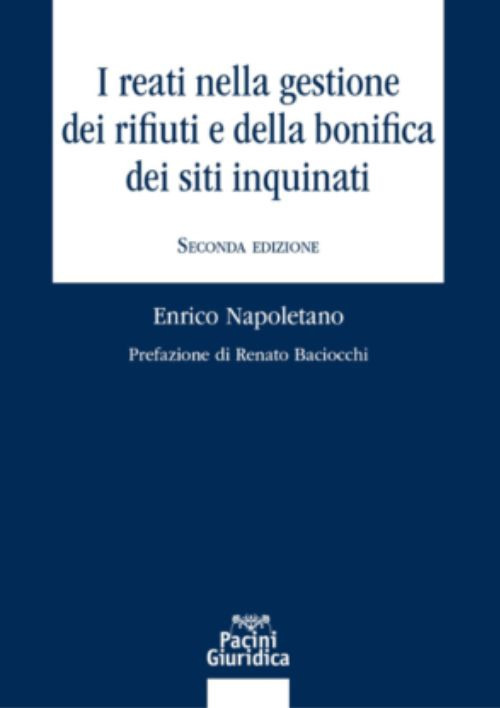 I reati nella gestione dei rifiuti e della bonifica dei siti inquinati