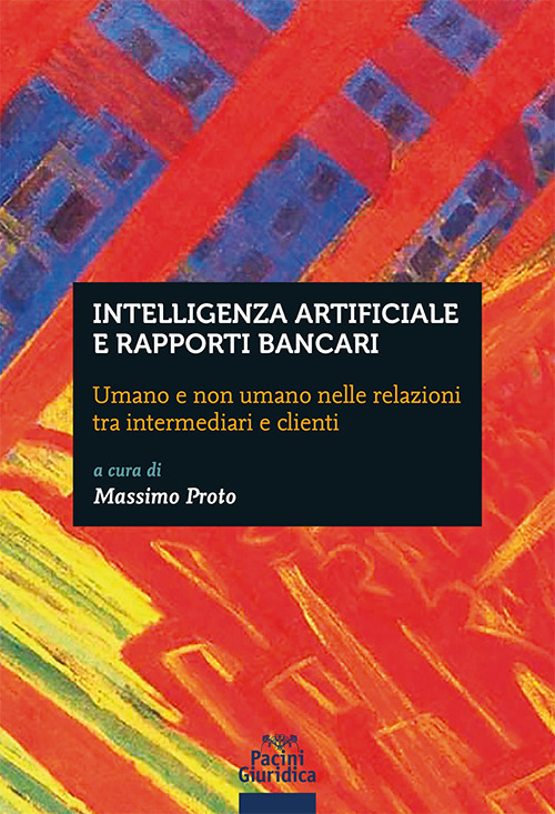 Intelligenza artificiale e rapporti bancari. Umano e non umano nelle relazioni tra intermediari e clienti