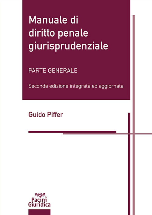 Manuale di diritto penale giurisprudenziale. Parte generale. Ediz. integrale