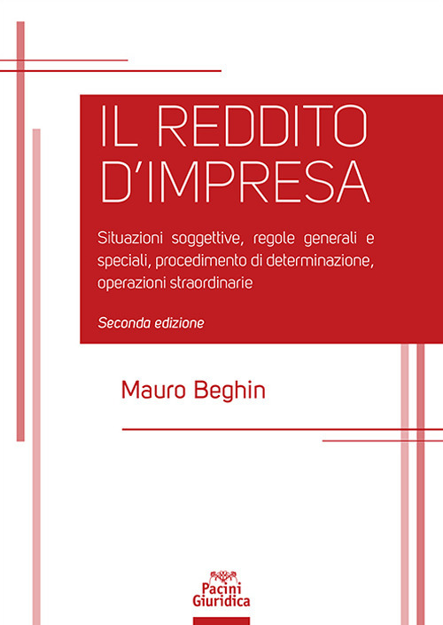 Reddito d'impresa. Situazioni soggettive, regole generali e speciali, procedimento di determinazione, operazioni straordinarie