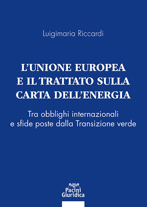 L'Unione Europea e il Trattato sulla Carta dell'Energia. Tra obblighi internazionali e sfide poste dalla Transizione verde