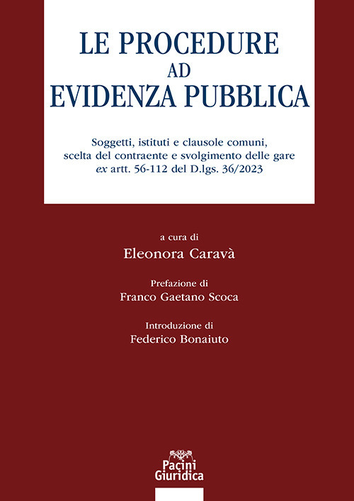 Le procedure ad evidenza pubblica. Soggetti, istituti e clausole comuni, scelta del contraente e svolgimento delle gare ex artt. 56-112 del D.lgs. 36/2023