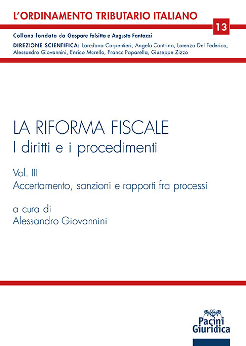 La riforma fiscale. I diritti e i procedimenti. Vol. 3: Accertamento, sanzioni e rapporti fra processi