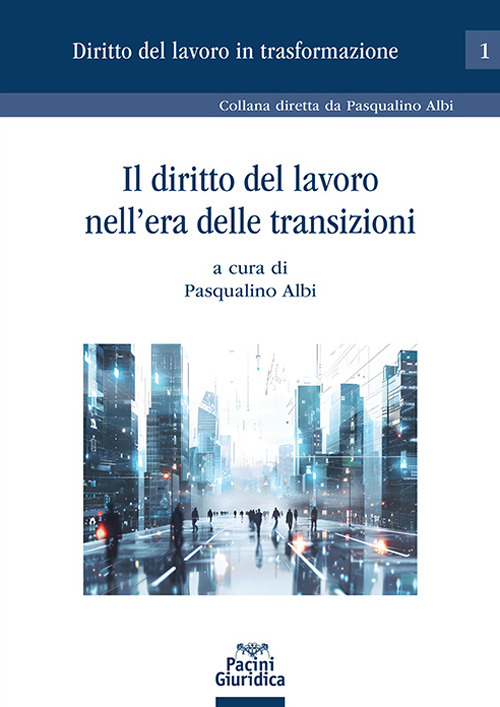 Il diritto del lavoro nell'era delle transizioni