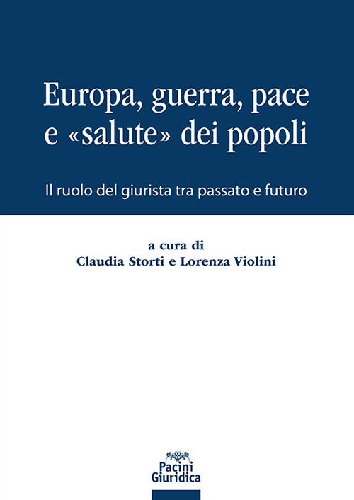 Europa, guerra, pace e «salute» dei popoli. Il ruolo del giurista tra passato e futuro