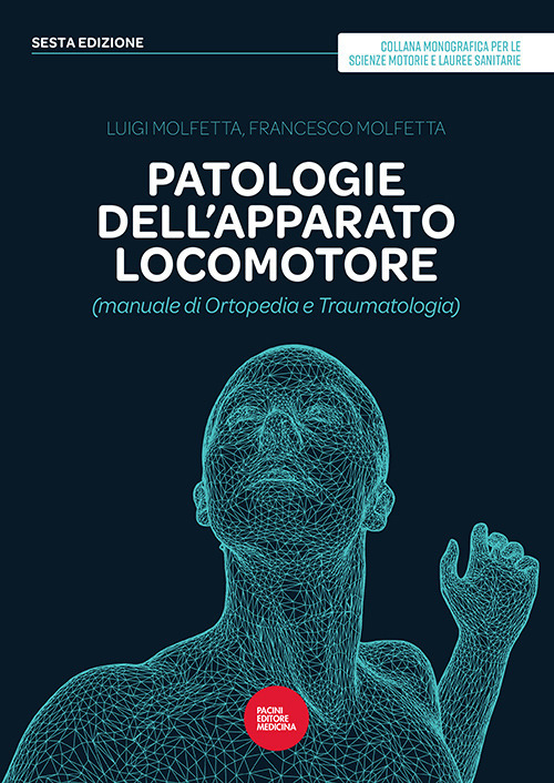 Patologie dell'apparato locomotore (manuale di ortopedia e traumatologia)