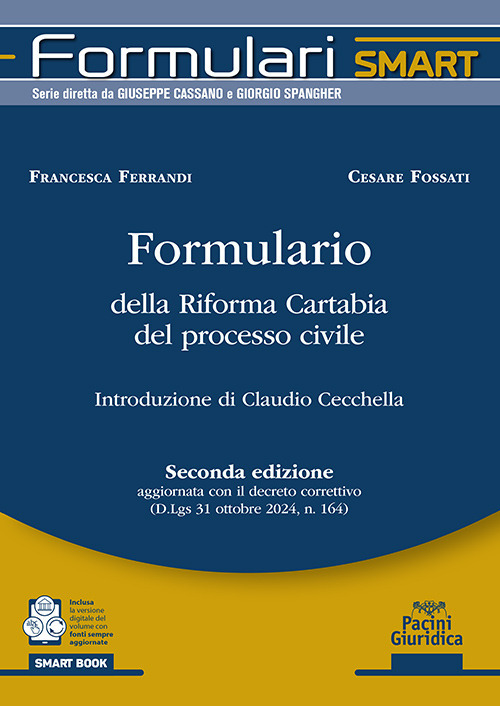 Formulario della Riforma Cartabia del processo civile. Seconda edizione aggiornata con il decreto correttivo (D.Lgs. 31 ottobre 2024, n. 164)