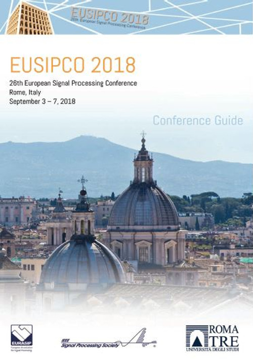 Eusipco 2018. 26th european signal processing conference. Conference guide (Roma, 3-7 settembre 2018)