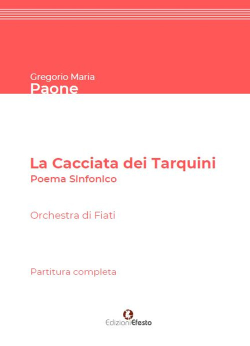 La Cacciata dei Tarquini. Poema sinfonico per orchestra di fiati. Partitura completa