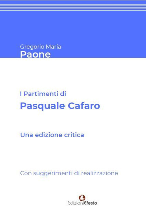 I partimenti di Pasquale Cafaro. Con suggerimenti di realizzazione.. Ediz. critica