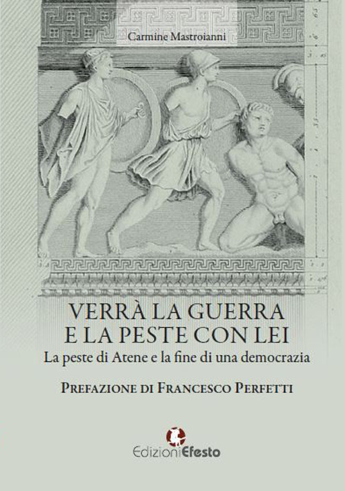 Verrà la guerra e la peste con lei. La peste di Atene e la fine di una democrazia