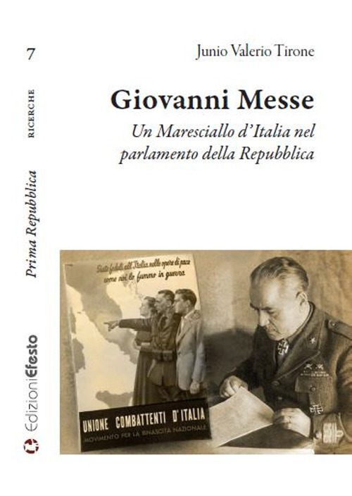 Giovanni Messe. Un maresciallo d'Italia nel parlamento della Repubblica