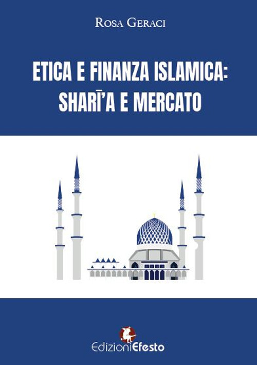 Etica e finanza islamica. Sharî'a e mercato