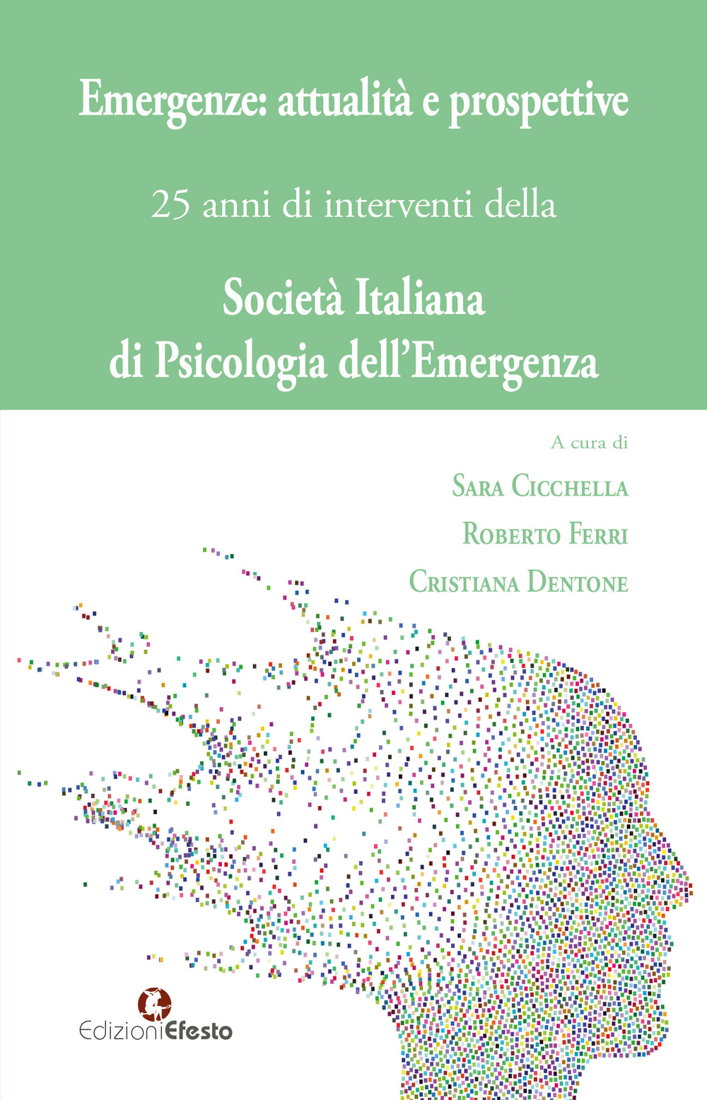 Emergenze: attualità e prospettive. 25 anni di interventi della Società Italiana di Psicologia dell'Emergenza